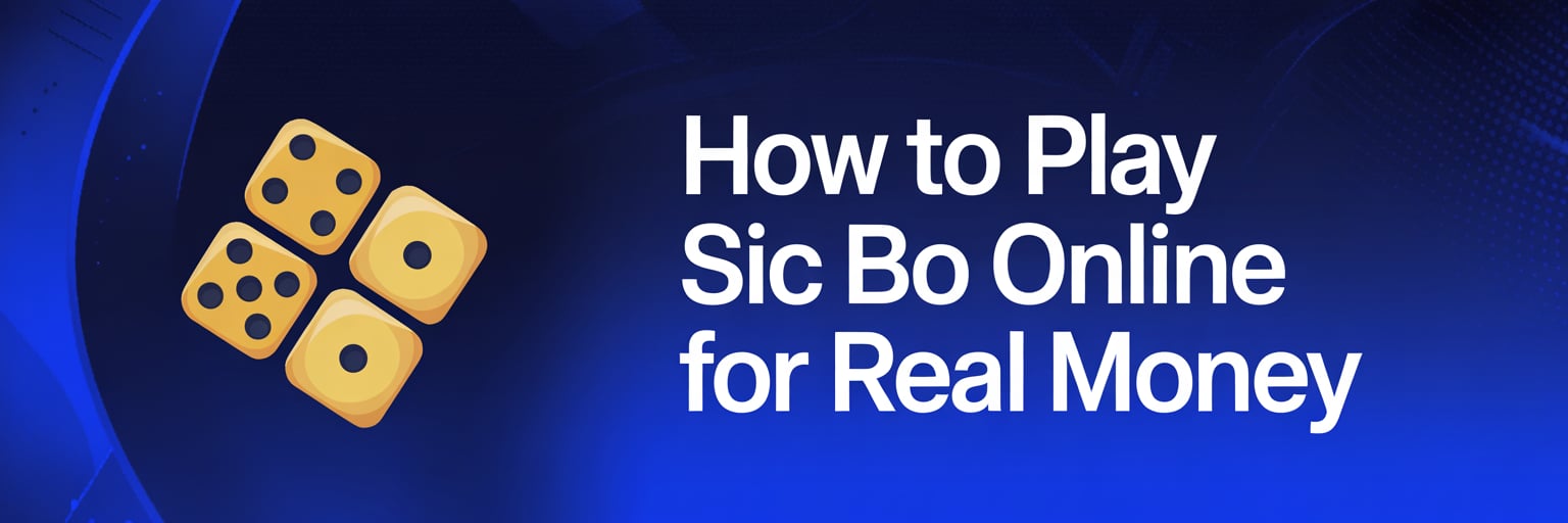 How to Play Sic Bo Online for Real Money